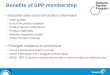 Benefits of SPP membership – Exclusive sales tools and product information –Sales guides –End of life product updates –Product launch notifications –Product