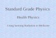 Standard Grade Physics Health Physics Using Ionising Radiation in Medicine