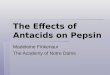The Effects of Antacids on Pepsin Madeleine Finkenaur The Academy of Notre Dame