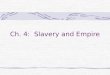 Ch. 4: Slavery and Empire. 4.1: The Beginning of African Slavery