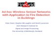 Ad-hoc Wireless Sensor Networks with Application to Fire Detection in Buildings Peter Grant, Stephen McLaughlin and David Laurenson Joint Research Institute