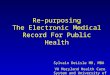 Re-purposing The Electronic Medical Record For Public Health Sylvain DeLisle MD, MBA VA Maryland Health Care System and University of Maryland