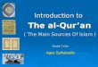 Introduction to The al-Quran Madah Talim Agus Syihabudin ( The Main Sources Of Islam ) ( The Main Sources Of Islam )