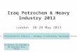 Iraq Petrochem & Heavy Industry 2013 London 28-29 May 2013 Part 1:- Petrochemical Industry – Gateway to Achieving Developed Status Dr Husain Al-Chalabi