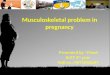 Musculoskeletal Problem in Pregnancy