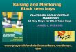 Raising and Mentoring Black teen boys PLAYBOOK FOR CHRISTIAN MANHOOD: 12 Key Plays for Black Teen Boys JAMES C. PERKINS 