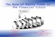 Sandy Lai SMU  1 The Role of Equity Funds in the Financial Crisis Propagation Harald Hau INSEAD 