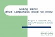 Going Dark: What Companies Need to Know Douglas S. Ellenoff, Esq. Ellenoff Grossman & Schole LLP