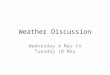 Weather Discussion Wednesday 4 May to Tuesday 10 May