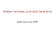 Hidden Variables as Fruitful Dead Ends Scott Aaronson (MIT)