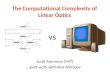 The Computational Complexity of Linear Optics Scott Aaronson (MIT) Joint work with Alex Arkhipov vs