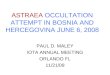 ASTRAEA OCCULTATION ATTEMPT IN BOSNIA AND HERCEGOVINA JUNE 6, 2008 PAUL D. MALEY IOTA ANNUAL MEETING ORLANDO FL 11/21/09