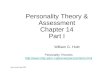 Personality Theory & Assessment Chapter 14 Part I William G. Huitt Last revised: May 2005 Personality Theories cgboeree/perscontents.html