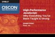 High-Performance JavaScript: Why Everything Youve Been Taught is Wrong Joseph Smarr Plaxo, Inc