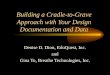 Building a Cradle-to-Grave Approach with Your Design Documentation and Data Denise D. Dion, EduQuest, Inc. and Gina To, Breathe Technologies, Inc