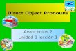 Direct Object Pronouns Avancemos 2 Unidad 1 lección 1