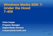 Windows Media SDK 7: Under the Hood 7-409 Chris Carper Program Manager Digital Media Division ccarper@microsoft.com