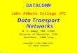 DC 8 - 1 DATACOMM John Abbott College JPC Data Transport Networks M. E. Kabay, PhD, CISSP Director of Education, ICSA President, JINBU Corp Copyright ©