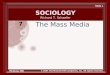 McGraw-Hill © 2007 The McGraw-Hill Companies, Inc. All rights reserved. Slide 1 SOCIOLOGY Richard T. Schaefer The Mass Media 7