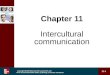 Copyright 2009 McGraw-Hill Australia Pty Ltd PPTs t/a Communication Skills, by Bretag, Crossman and Bordia 11-1 1 Chapter 11 Intercultural communication