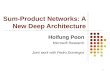 11 Sum-Product Networks: A New Deep Architecture Hoifung Poon Microsoft Research Joint work with Pedro Domingos