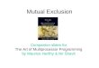 Mutual Exclusion Companion slides for The Art of Multiprocessor Programming by Maurice Herlihy & Nir Shavit