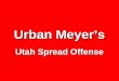 13564819 Urban Meyer Spread Offense Description Ppt