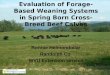 Evaluation of Forage-Based Weaning Systems in Spring Born Cross-Breed Beef Calves Ronnie Helmondollar Randolph Co WVU Extension service