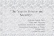The Year in Privacy and Security Professor Peter P. Swire Ohio State University Consultant, Morrison & Foerster LLP International Association of Privacy
