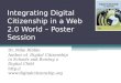 Integrating Digital Citizenship in a Web 2.0 World – Poster Session Dr. Mike Ribble Author of Digital Citizenship in Schools and Raising a Digital Child