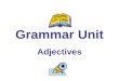 Grammar Unit Adjectives. Lets Review... The adjective is the third of the eight parts of speech. Just for the record, here are all eight: Noun Pronoun