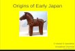 Title Origins of Early Japan © Howard R. Spendelow Georgetown University draft as of 08 Sep 2013