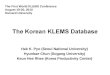 The Korean KLEMS Database Hak K. Pyo (Seoul National University) Hyunbae Chun (Sogang University) Keun Hee Rhee (Korea Productivity Center) The First World