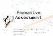 Formative Assessment Presentation by: Lora Drum, Mia Johnson, Alycen Wilson CCS Curriculum Specialists