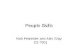People Skills Nick Feamster and Alex Gray CS 7001