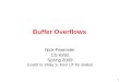 1 Buffer Overflows Nick Feamster CS 6262 Spring 2009 (credit to Vitaly S. from UT for slides)
