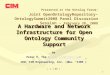 1 A Hardware and Network Infrastructure for Open Ontology Community Support Presented at the Ontolog Forum: Joint OpenOntologyRepository–OntologySummit2008