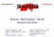 Swiss National Grid Association Dean Flanders, FMI Nabil Abdennadher, HES-SO Peter Kunszt, CSCS Heinz Stockinger, SIB Wibke Sudholt, UZH Christoph Witzig,