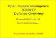 Open Source Intelligence (OSINT): Defense Overview 26 August 2009 Version 3.1 STAFF BRIEF (18 Slides) As Created by Robert Steele