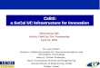 Calit2: a SoCal UC Infrastructure for Innovation Welcoming Talk Visit to Calit2 by The Trusteeship April 24, 2010 Dr. Larry Smarr Director, California