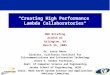 Creating High Performance Lambda Collaboratories" ONR Briefing ACCESS DC Arlington, VA March 25, 2005 Dr. Larry Smarr Director, California Institute for