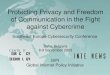 Protecting Privacy and Freedom of Communication in the Fight against Cybercrime Southeast Europe Cybersecurity Conference Sofia, Bulgaria 8-9 September