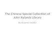 The Chinese Special Collection of John Rylands Library By Xiaomei Holder