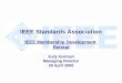 IEEE Standards Association IEEE Membership Development Retreat Judy Gorman Managing Director 29 April 2005