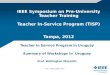 IEEE Symposium on Pre- University Teacher Training Teacher In-Service Program (TISP) Tampa, 2012 Teacher In Service Program in Uruguay Summary of Workshops