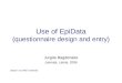 Use of EpiData (questionnaire design and entry) Jurgita Bagdonaite Jurmala, Latvia, 2006 Based on EPIET material