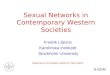 Sexual Networks in Contemporary Western Societies Fredrik Liljeros Karolinska institutet Stockholm University (Supported by the Swedish Institute for Public