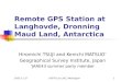 2002-11-27AGP'02 at LINZ, Wellington1 Remote GPS Station at Langhovde, Dronning Maud Land, Antarctica Hiromichi TSUJI and Kenichi MATSUO * Geographical