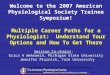 Welcome to the 2007 American Physiological Society Trainee Symposium! Multiple Career Paths for a Physiologist: Understand Your Options and How To Get