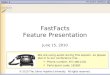 Slide 1 FastFacts Feature Presentation June 15, 2010 We are using audio during this session, so please dial in to our conference line… Phone number: 877-468-2134